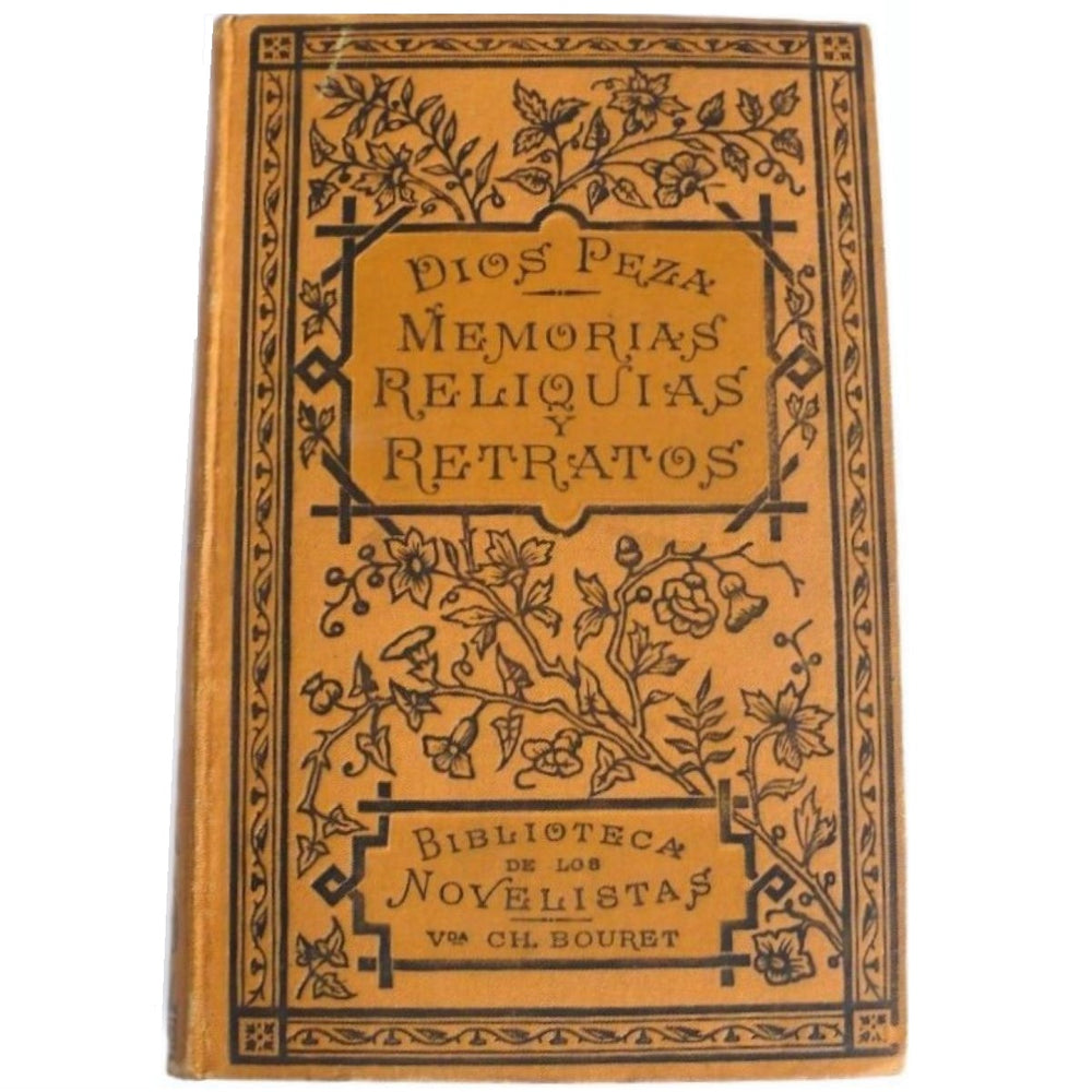 Memorias Reliquias y Retratos by Dios Peza Spanish First Edition.