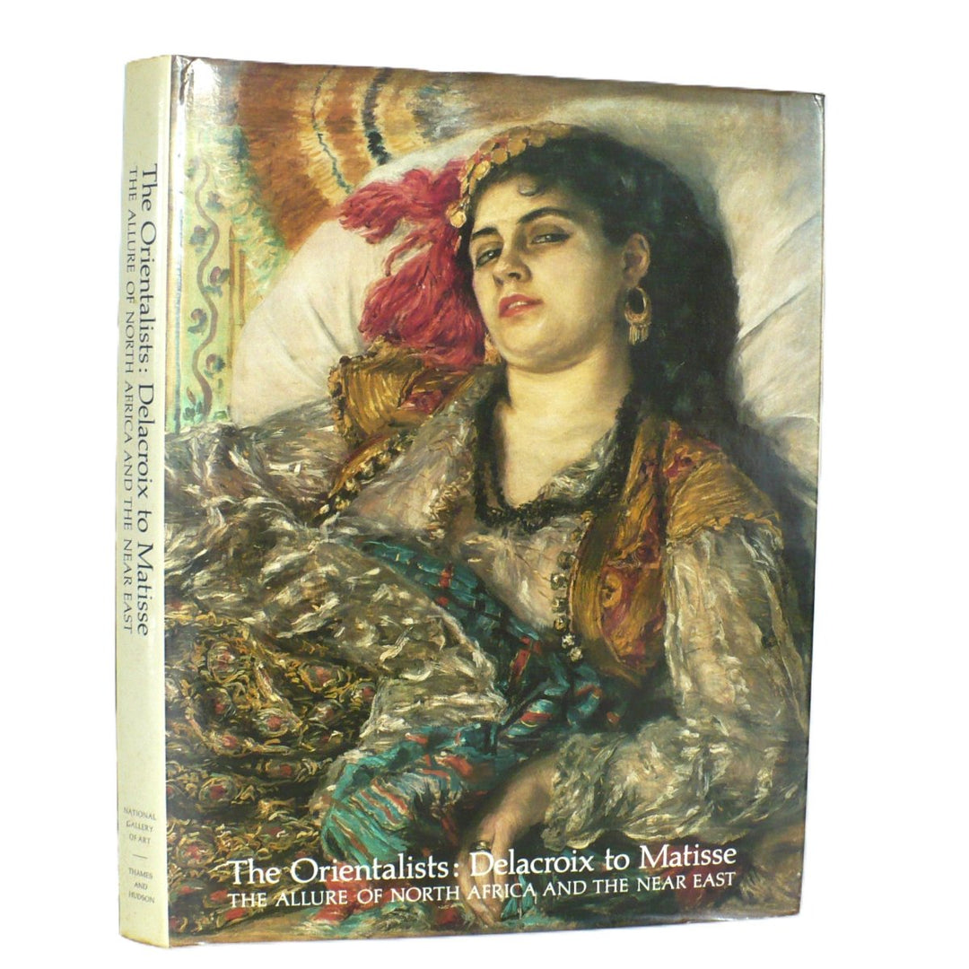 The Orientalists: Delacroix to Matisse: Allure of North Africa and Near East 1984