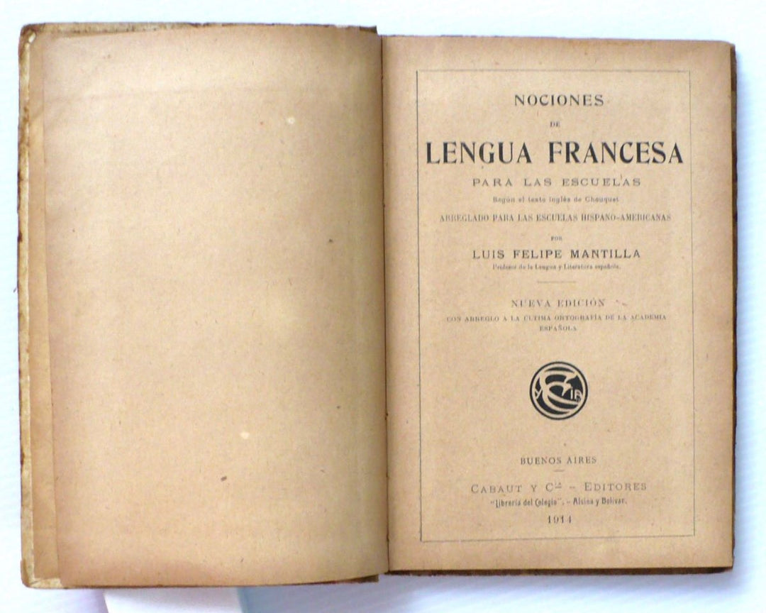 Nociones de Lengua Francesa Para Las Escuelas by Luis Felipe Mantilla 1914.