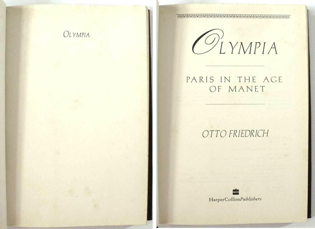 Olympia: Paris in the Age of Manet by Otto Friedrich 1992