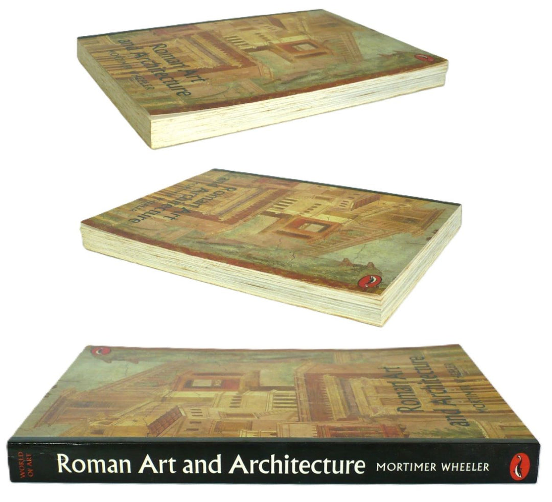 Roman Art and Architecture by Mortimer Wheeler 1985